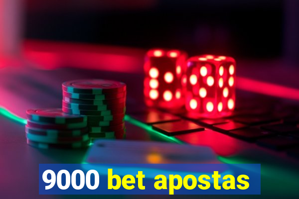 9000 bet apostas